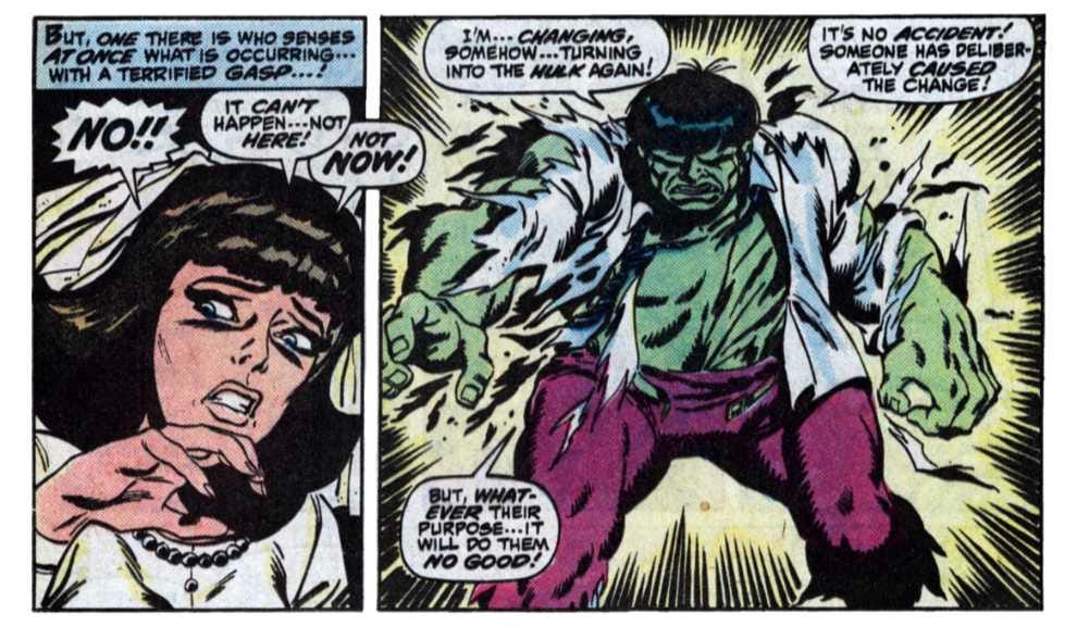 Two panels from this issue. One shows Betty Ross wearing a wedding gown and veil. Caption reads, “But, one there is who senses at once what is occurring… with a terrified gasp… !” Betty says, “No!! It can’t happen… not here! Not now!” The second panel shows Bruce Banner turning into Hulk, his shirt ripping. Hulk says, “I’m… changing, somehow… turning into Hulk again! It’s no accident! Someone has deliberately caused the change! But, whatever their purpose… it will do them no good!”